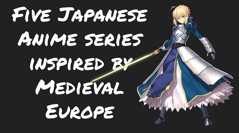 Five Japanese Anime series inspired by Medieval Europe 