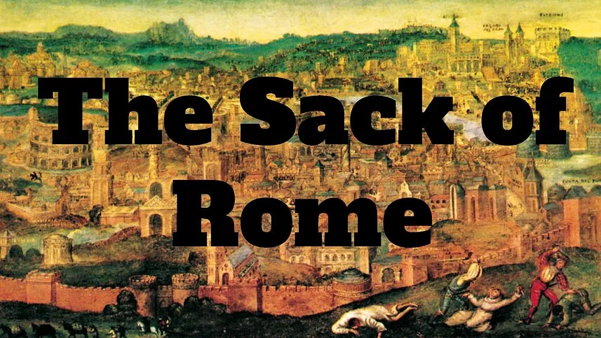 Hell itself was a more beautiful sight to behold”: The Sack of Rome in 1527 - Medievalists.net