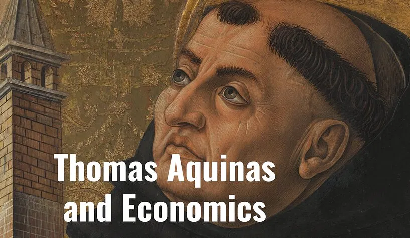 How Thomas Aquinas Influenced Economic Theory and Practice - Medievalists.net