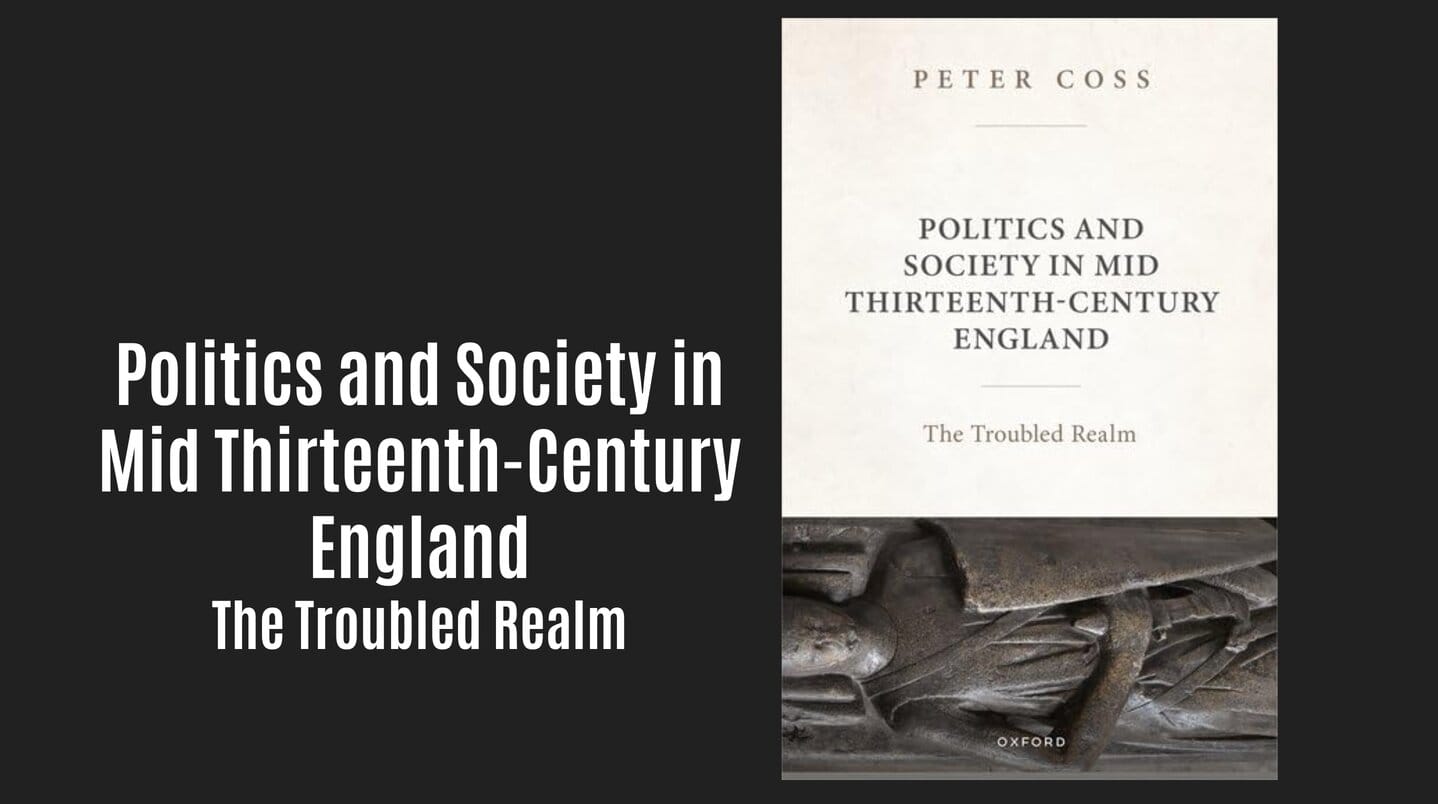 New Medieval Books: Politics and Society in Mid Thirteenth-Century