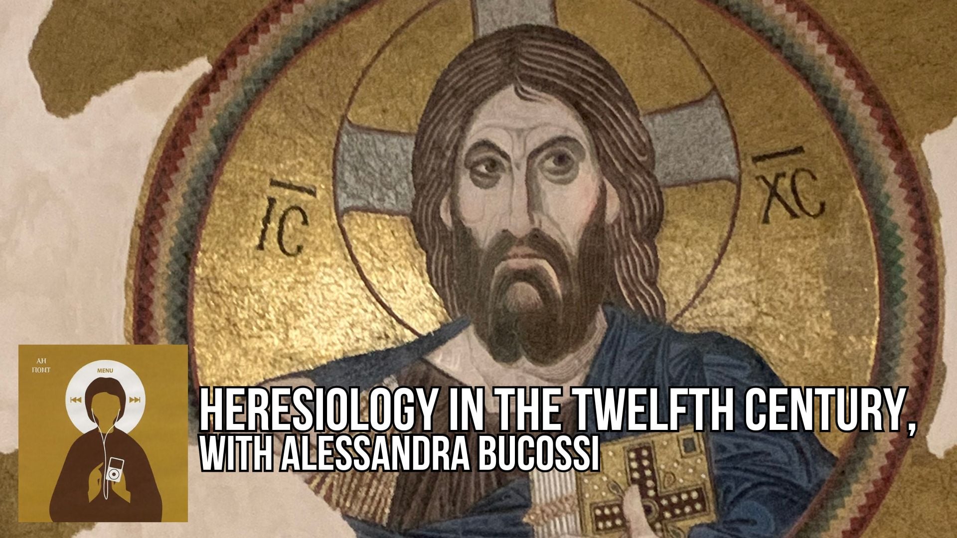 Heresiology in the Twelfth Century, with Alessandra Bucossi ...